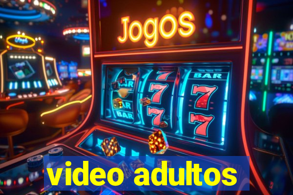 video adultos